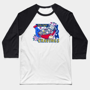 Late Night Cravings Baseball T-Shirt